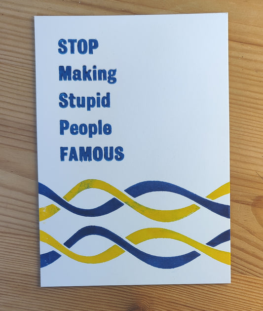 Stop Making Stupid People Famous Postcard